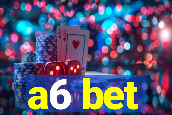 a6 bet